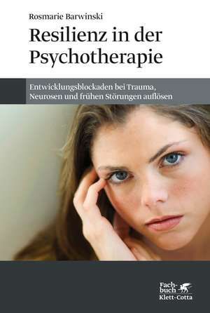 Resilienz in der Psychotherapie de Rosmarie Barwinski