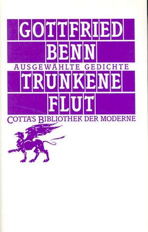 Trunkene Flut de Gottfried Benn