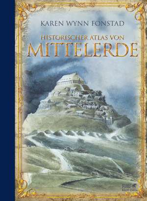 Historischer Atlas von Mittelerde de Karen Wynn Fonstad