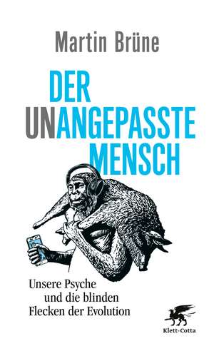 Der unangepasste Mensch de Martin Brüne