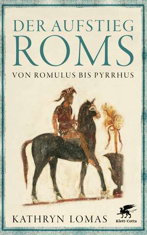 Der Aufstieg Roms de Kathryn Lomas