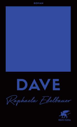 DAVE - Österreichischer Buchpreis 2021 de Raphaela Edelbauer