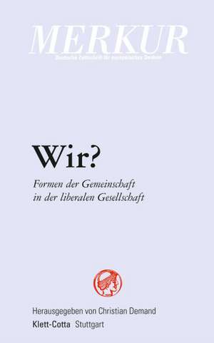 Sonderheft Merkur Nr 773/774. Wir - Formen der Gemeinschaft in der liberalen Gesellschaft de Christian Demand