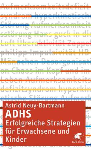 ADHS - erfolgreiche Strategien für Erwachsene und Kinder de Astrid Neuy-Bartmann