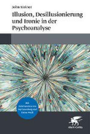 Illusion, Desillusionierung und Ironie in der Psychoanalyse de John Steiner