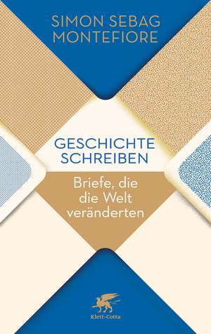 Geschichte schreiben de Simon Sebag Montefiore