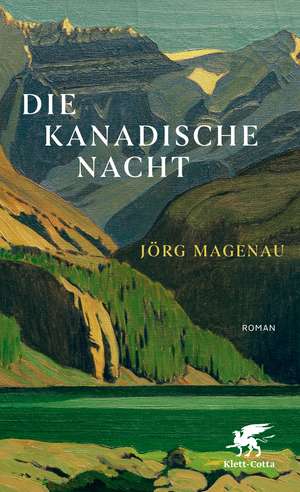 Die kanadische Nacht de Jörg Magenau