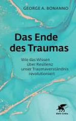 Das Ende des Traumas de George A. Bonanno