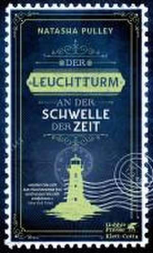 Der Leuchtturm an der Schwelle der Zeit de Natasha Pulley