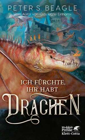 Ich fürchte, Ihr habt Drachen de Peter S. Beagle