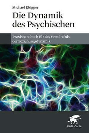Die Dynamik des Psychischen de Michael Klöpper