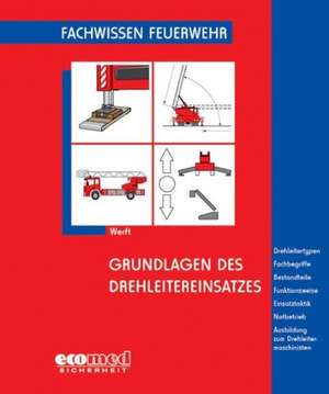 Grundlagen des Drehleitereinsatzes de Wolfgang Werft