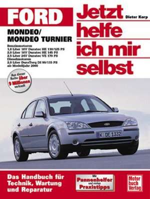 Ford Mondeo / Ford Turnier ab Modelljahr 2000. Jetzt helfe ich mir selbst de Dieter Korp