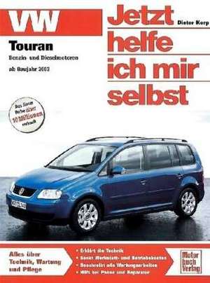 VW Touran ab Modelljahr 2003. Jetzt helfe ich mir selbst de Dieter Korp