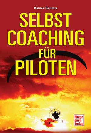 Selbstcoaching für Piloten de Rainer Krumm