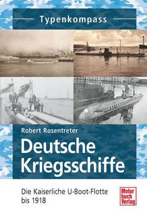 Deutsche Kriegsschiffe de Robert Rosentreter