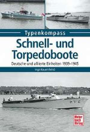 Schnell- und Torpedoboote de Ingo Bauernfeind