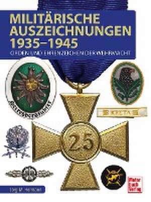 Militärische Auszeichnungen 1935-1945 de Jörg-Michael Hormann