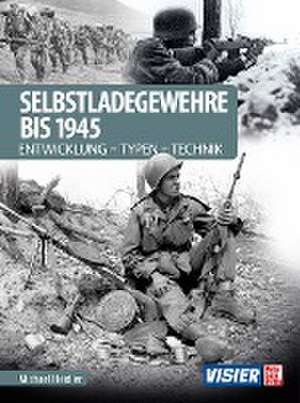 Selbstladegewehre bis 1945 de Michael Heidler