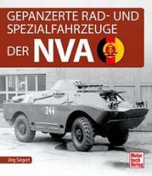 Gepanzerte Rad- und Spezialfahrzeuge der NVA de Jörg Siegert