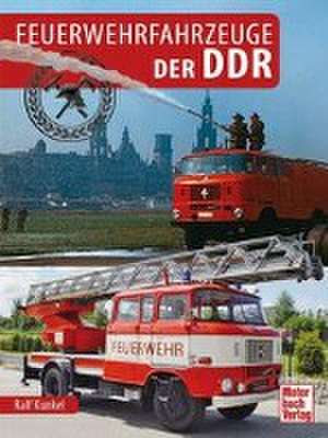 Feuerwehrfahrzeuge der DDR de Ralf Kunkel