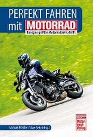 Perfekt fahren mit MOTORRAD de Michael Pfeiffer