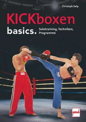 Kickboxen basics. de Christoph Delp