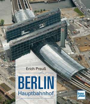 Berlin Hauptbahnhof de Erich Preuß