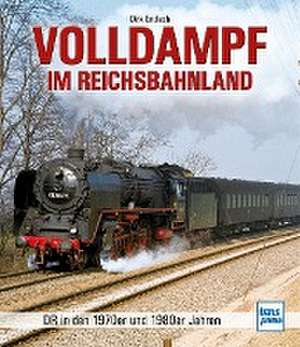 Volldampf im Reichsbahnland de Dirk Endisch