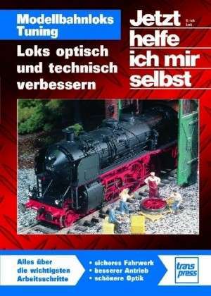 Jetzt helfe ich mir selbst: Modellbahnloks - Tuning de Ulrich Lieb