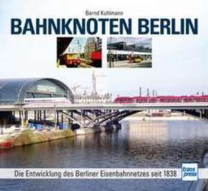 Bahnknoten Berlin de Bernd Kuhlmann