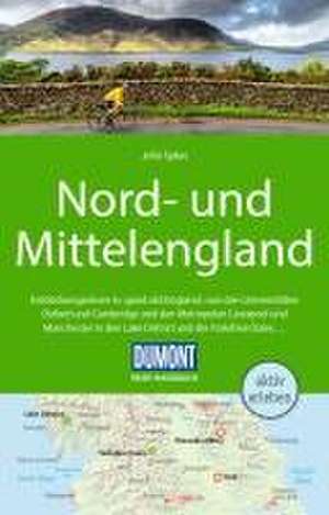 DuMont Reise-Handbuch Reiseführer Nord-und Mittelengland de John Sykes