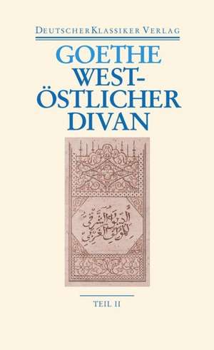 West-östlicher Divan de Johann Wolfgang Goethe