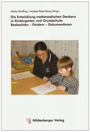 Die Entwicklung mathematischen Denkens in Kindergarten und Grundschule de Meike Grüßing