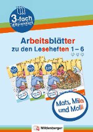 Mats, Mila und Molli - Arbeitsblätter zu den Leseheften 1 - 6 (A B C) de Axel Wolber