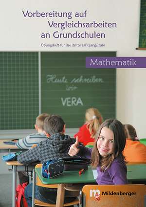 Vorbereitung auf Vergleichsarbeiten an Grundschulen. Zahlenaufgaben, Geometrieaufgaben und Sachaufgaben de Herrmann-Dietrich Hornschuh