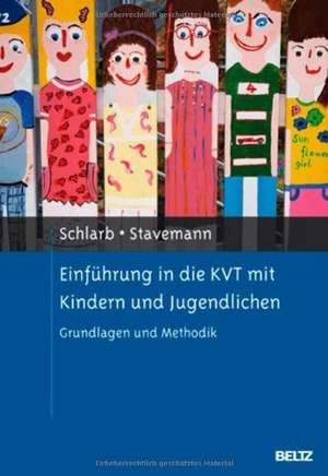 Einführung in die KVT mit Kindern und Jugendlichen de Angelika A. Schlarb