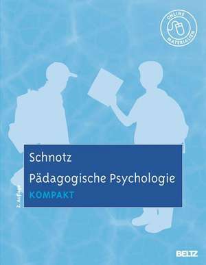 Schnotz, W: Pädagogische Psychologie kompakt