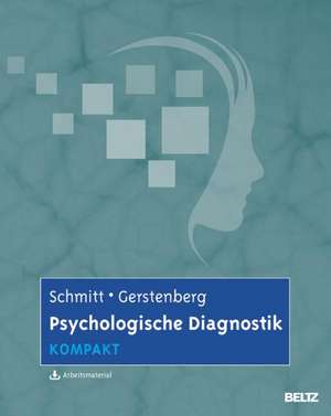 Psychologische Diagnostik kompakt de Manfred Schmitt