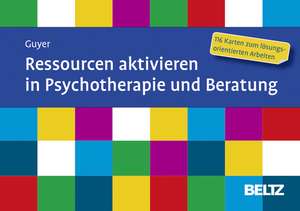 Ressourcen aktivieren in Psychotherapie und Beratung de Jean-Luc Guyer