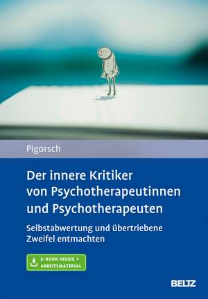 Der innere Kritiker von Psychotherapeutinnen und Psychotherapeuten de Boris Pigorsch