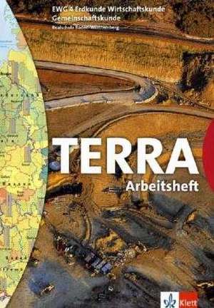 TERRA EWG 4 / Erdkunde Wirtschaftskunde Gemeinschaftskunde / 8. Schuljahr / Arbeitsheft / Baden-Württemberg / Für Realschulen