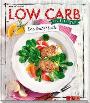 Low Carb - Das Rezeptbuch de Marie Gründel