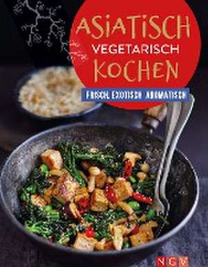 Asiatisch vegetarisch kochen