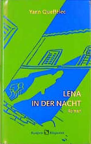 Lena in der Nacht de Yann Queffelec