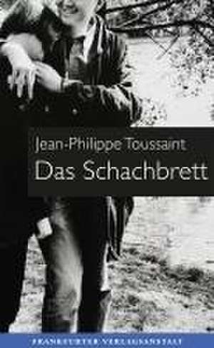 Das Schachbrett de Jean-Philippe Toussaint