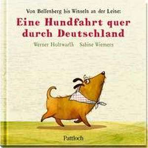 Eine Hundfahrt quer durch Deutschland de Werner Holzwarth