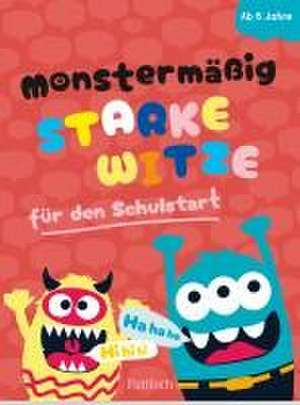 Monstermäßig starke Witze für den Schulstart de Pattloch Verlag