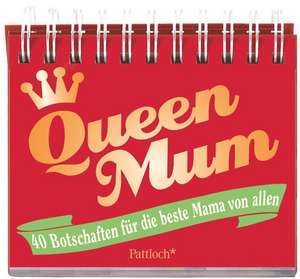 Queen Mum: 40 Botschaften für die beste Mama von allen de Julia Weiss