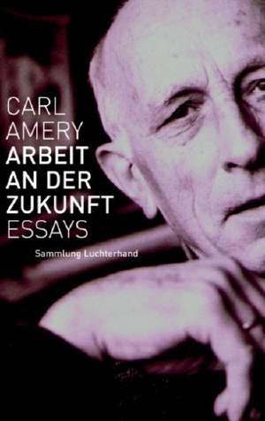 Arbeit an der Zukunft de Carl Amery